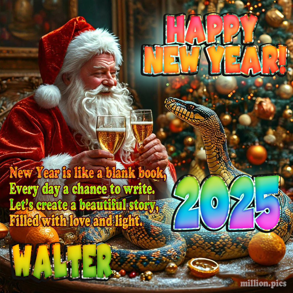 Happy New Year 2025 wishes Walter